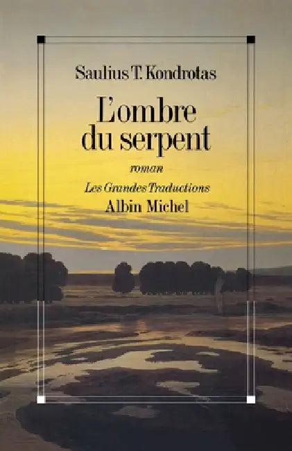 L'Ombre du serpent by Saulius Tomas Kondrotas, Ugne Karvelis