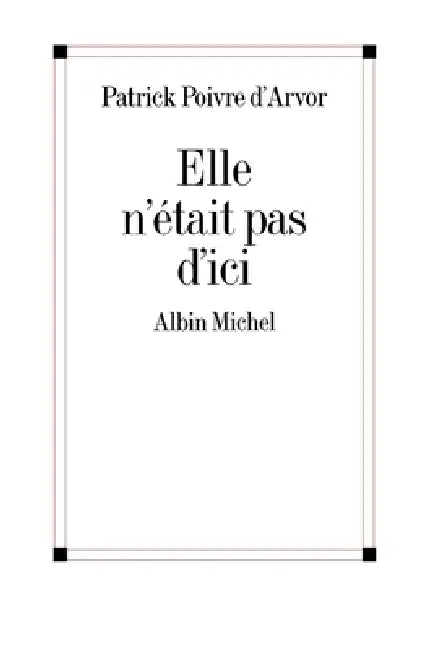 Elle n'était pas d'ici by Patrick Poivre D'Arvor