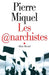 Les Anarchistes by Pierre Miquel