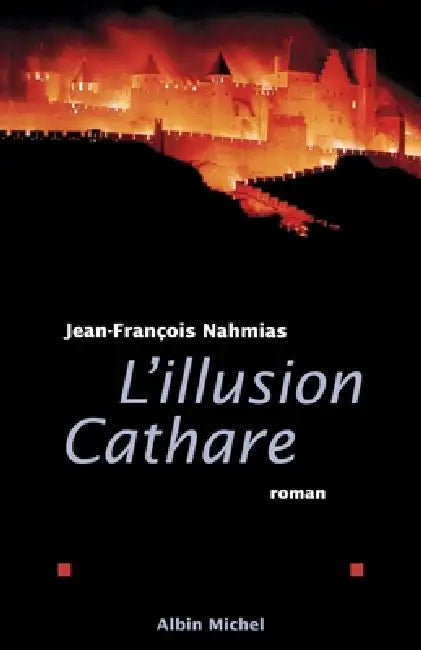 L'Illusion cathare by Jean-François Nahmias
