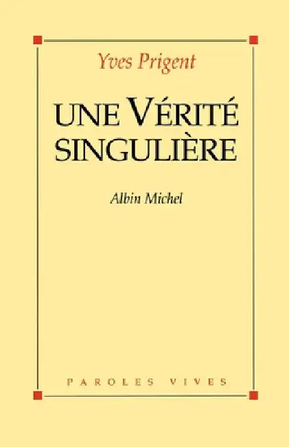 Une vérité singulière by Yves Prigent
