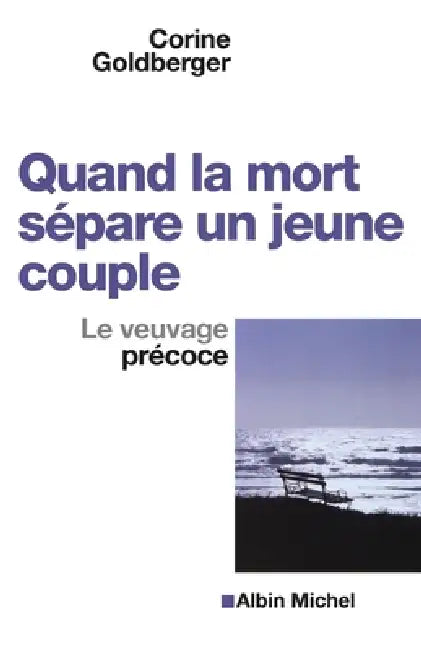 Quand la mort sépare un jeune couple: Le veuvage précoce by Corine Golberger