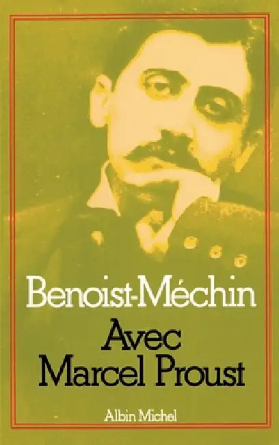 Avec Marcel Proust by Jacques Benoist-Méchin