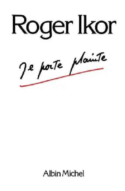 Je porte plainte by Roger Ikor