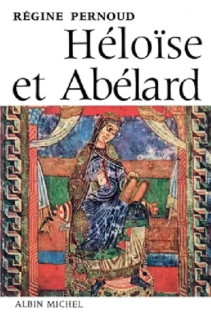 Héloïse et Abélard by Régine Pernoud