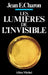 Les Lumières de l'invisible by Jean Emile Charon