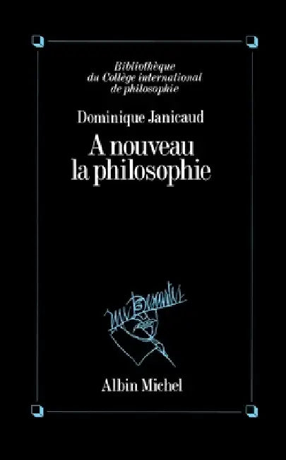 À nouveau la philosophie by Dominique Janicaud