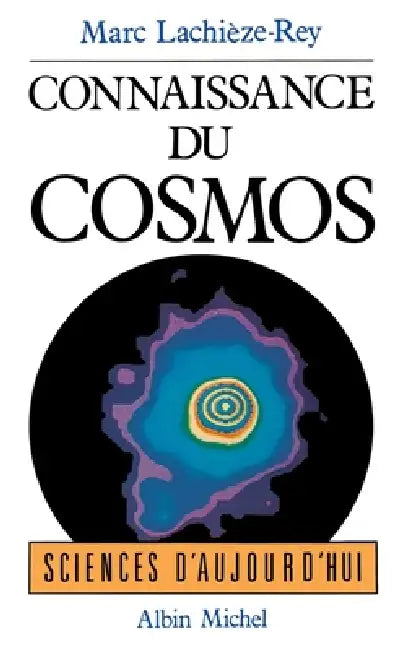 Connaissance du cosmos by Marc Lachièze-Rey