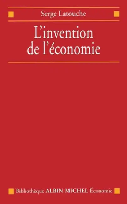 L'Invention de l'économie by Serge Latouche