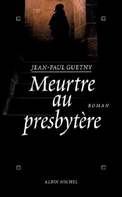 Meurtre au presbytère by Jean-Paul Guetny
