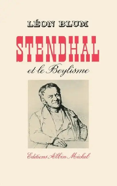 Stendhal et le beylisme by Léon Blum
