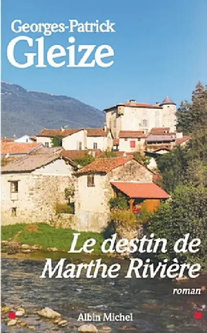 Le Destin de Marthe Rivière by Georges-Patrick Gleize