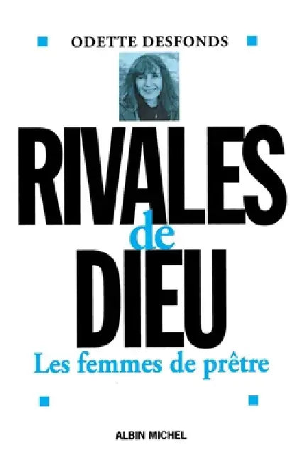Rivales de Dieu: Les femmes de prêtre by Odette Desfonds