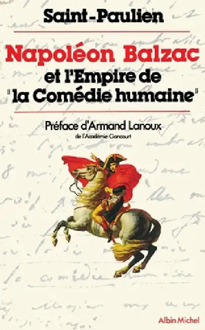 Napoléon, Balzac et l'Empire de la Comédie humaine by Saint-Paulien