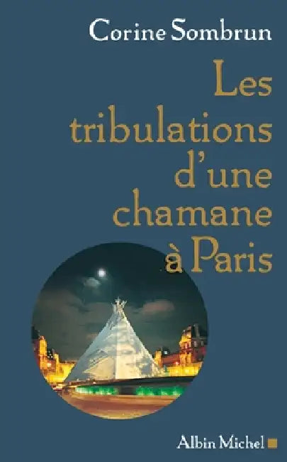 Les Tribulations d'une chamane à Paris by Corine Sombrun