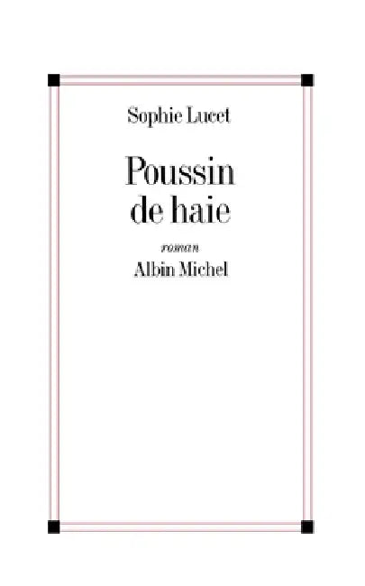 Poussin de haie by Sophie Lucet