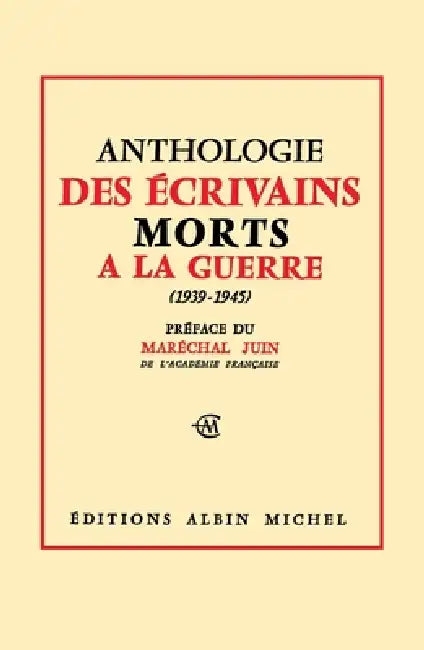 Anthologie des écrivains morts à la guerre 1939-1945 by Collectif