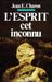 L'Esprit, cet inconnu by Jean Emile Charon