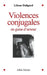 Violences conjugales en guise d'amour by Liliane Daligand