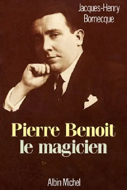 Pierre Benoit le magicien by Jacques-Henry Bornecque
