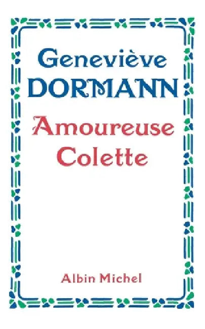 Amoureuse Colette by Geneviève Dormann