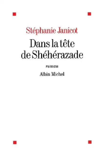 Dans la tête de Shéhérazade by Stéphanie Janicot