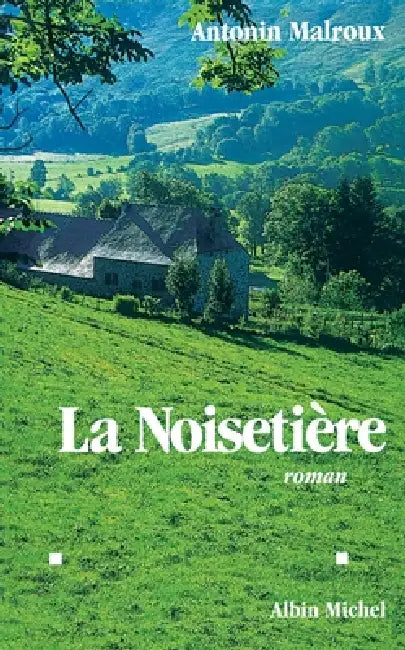 La Noisetière by Antonin Malroux