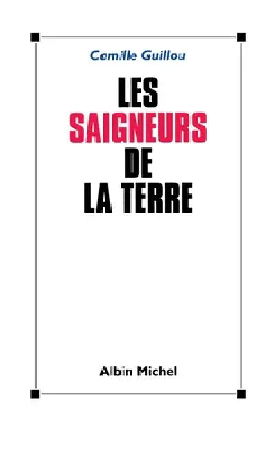 Les Saigneurs de la terre by Camille Guillou