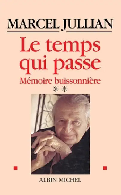 Le Temps qui passe: Mémoire buissonnière - tome 2 by Marcel Jullian