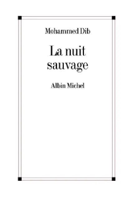 La Nuit sauvage by Mohammed Dib