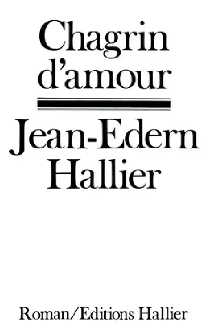 Chagrin d'amour by Jean-Edern Hallier