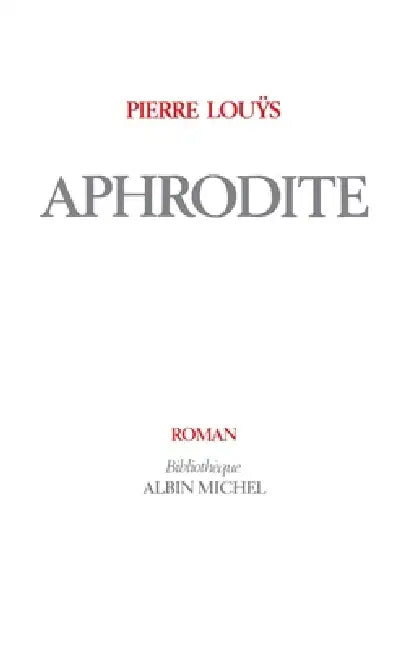 Aphrodite: Moeurs antiques by Pierre Louÿs