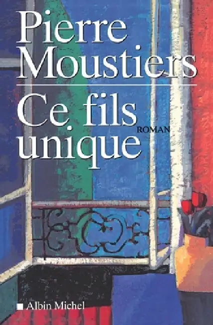 Ce fils unique by Pierre Moustiers