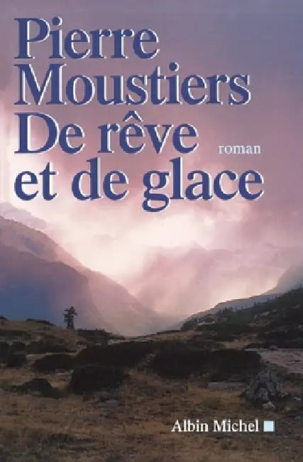 De rêve et de glace by Pierre Moustiers