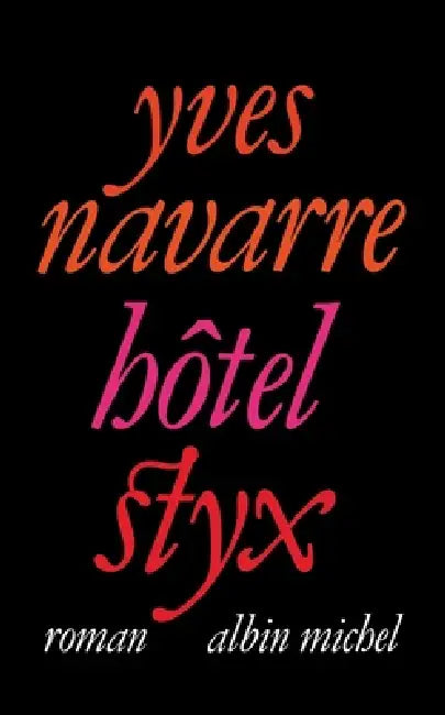 Hôtel Styx by Yves Navarre