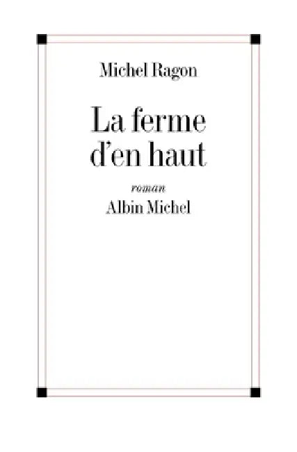 La Ferme d'en haut by Michel Ragon