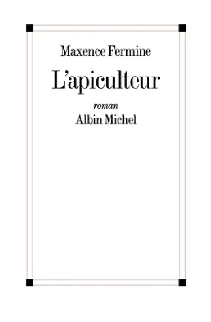 L'Apiculteur by Maxence Fermine