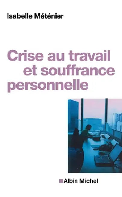 Crise au travail et souffrance personnelle by Isabelle Méténier
