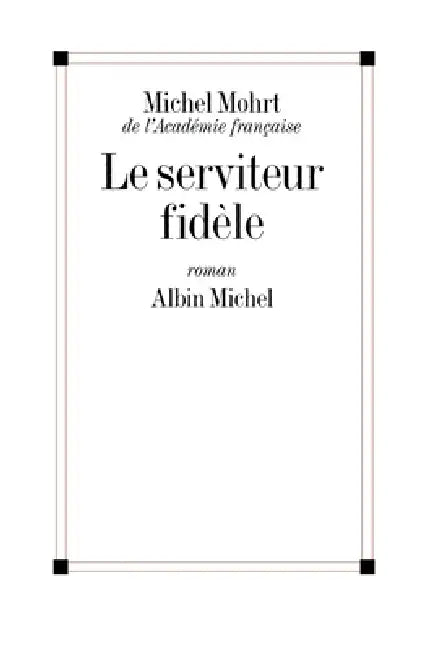 Le Serviteur fidèle by Michel Mohrt