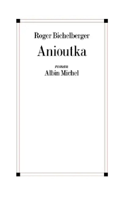 Anioutka by Roger Bichelberger