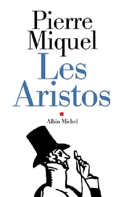 Les Aristos by Pierre Miquel
