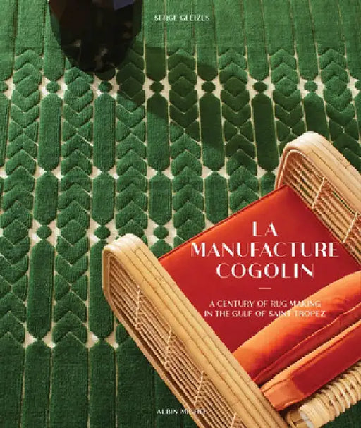 The Cogolin Manufacture: 100th Year Anniversary Book by Serge Gleize