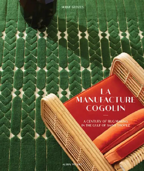 The Cogolin Manufacture: 100th Year Anniversary Book by Serge Gleize