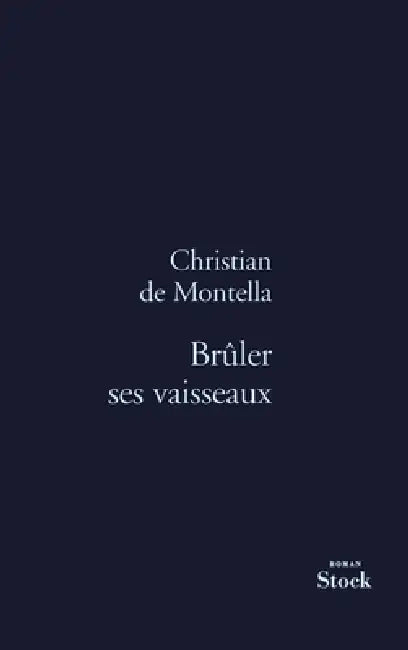 Brûler ses vaisseaux by Christian de Montella