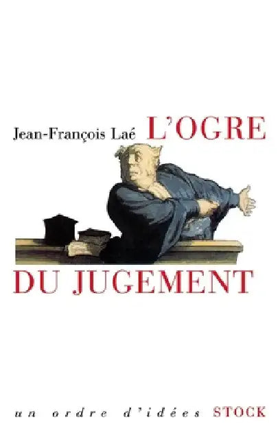 L'ogre du jugement by Lae-J F.