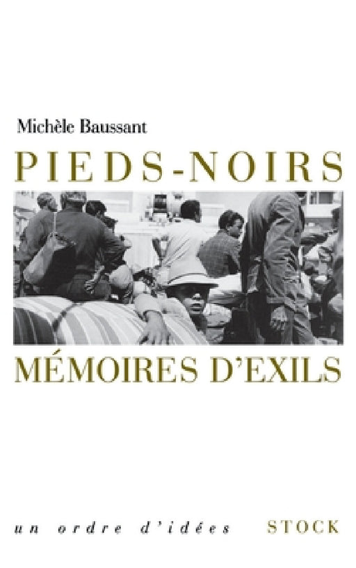 Pieds noirs, mémoires d'exil by Michèle Baussant