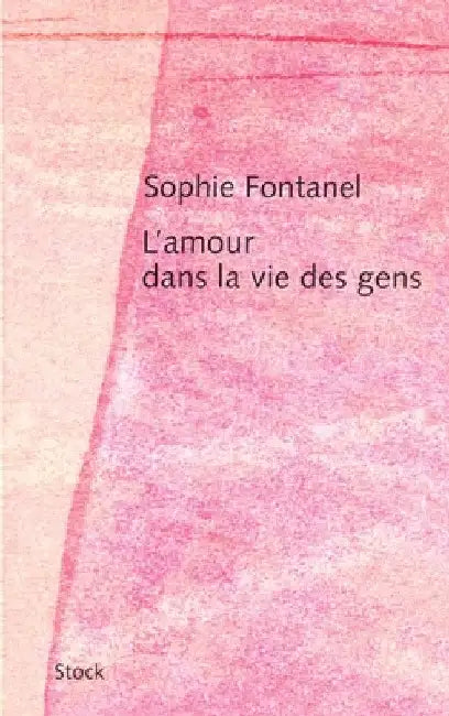 L'amour dans la vie des gens by Fontanel-S