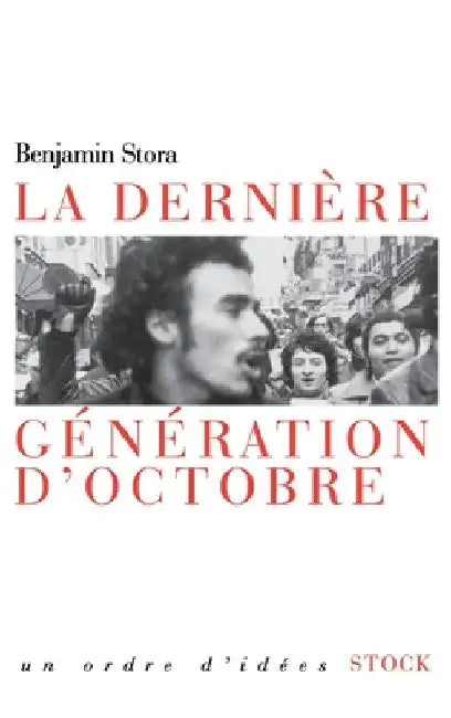 La dernière génération d'octobre by Benjamin Stora