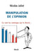 Manipulation de l'opinion by Jallot-N