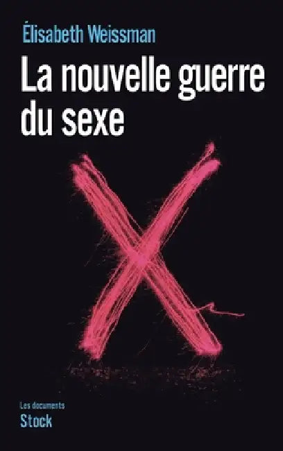 La nouvelle guerre du sexe by Elisabeth Weissman